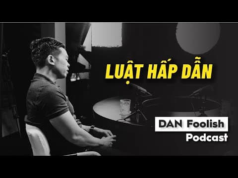 Thumbnail for 3 Điều Dễ Hiểu Về Luật Hấp Dẫn by Dan Foolish