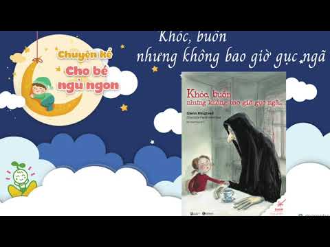Thumbnail for [Chuyện kể cho bé ngủ ngon] Số 62 ~ Khóc, buồn nhưng không bao giờ gục ngã by Mầm Nhỏ