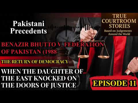 Thumbnail for EPISODE 11 – Benazir Bhutto v. Federation of Pakistan (1988) – “The Return of Democracy” by True Courtroom Stories: Based on judgements