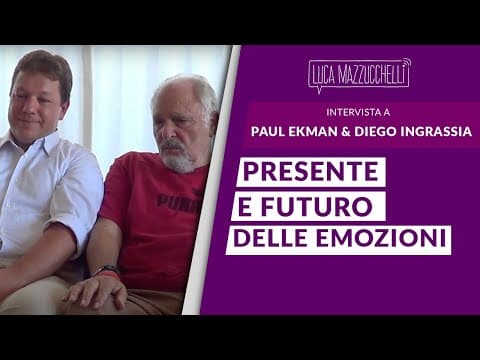 Thumbnail for Paul Ekman & Diego Ingrassia: Presente e futuro delle Emozioni - Interviste#04 by Psicologia - Luca Mazzucchelli