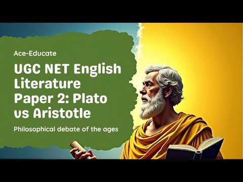 Thumbnail for UGC NET English Literature Paper 2 | Plato vs Aristotle | Literary Criticism Explained | Ace-Educate by Ace-Eduacte