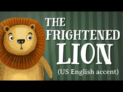 Thumbnail for The Frightened Lion - US English accent (TheFableCottage.com) by The Fable Cottage