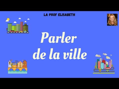 Thumbnail for Parler de la ville et du quartier en français - Niveau A1 de FLE - English subtitles available!😉 by La prof Elisabeth