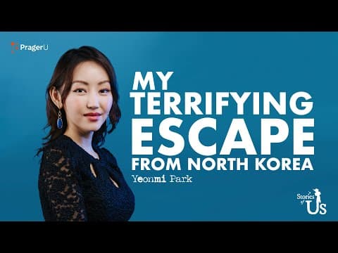Thumbnail for Stories of Us — Yeonmi Park: My Terrifying Escape from North Korea | Stories of Us by PragerU