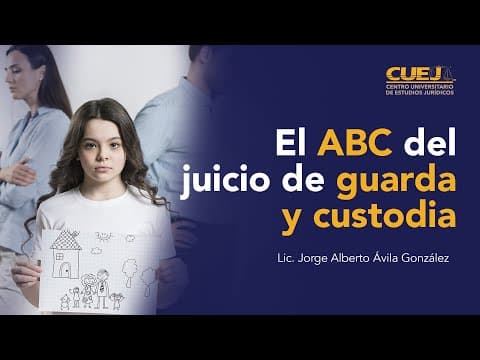 Thumbnail for El ABC del juicio de guarda y custodia. Lic. Jorge Alberto Ávila González by Centro Universitario de Estudios Jurídicos