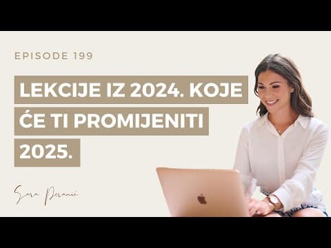 Thumbnail for Lekcije iz 2024. koje će ti promijeniti 2025. // Ep: 199 by Sara Peranić