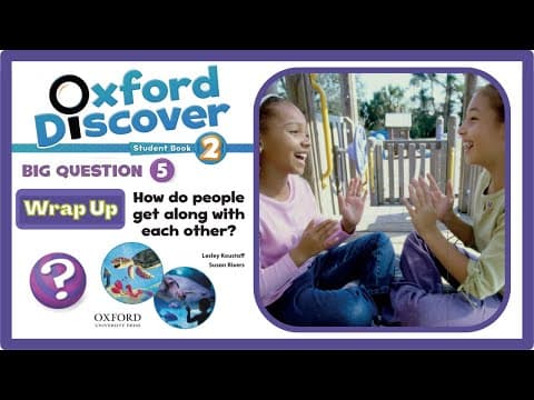 Thumbnail for Oxford Discover 2 | Big Question 5 | How do people get along with each other? | Wrap Up by Class in the Cloud