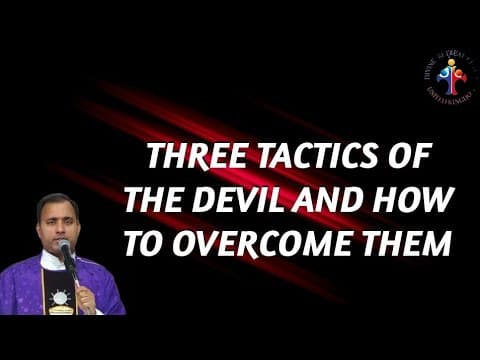 Thumbnail for Three tactics of the devil and how to overcome them - Fr Joseph Edattu VC by Divine UK