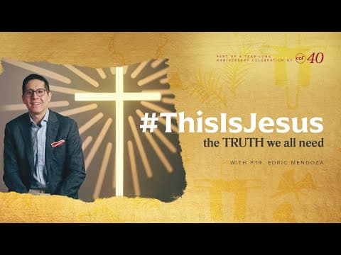 Thumbnail for #ThisIsJesus: The Truth We All Need | 2024 Holy Week Special by Christ’s Commission Fellowship