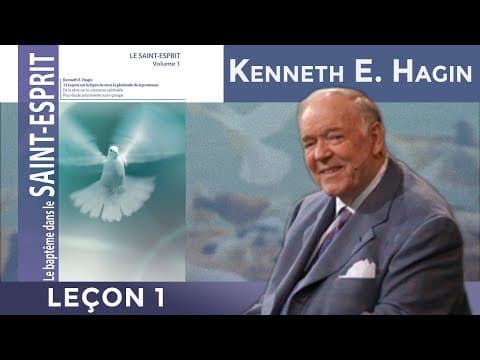 Thumbnail for Le Baptême dans le Saint-Esprit - une expérience consécutive au salut | Vol 1- 1/13 Kenneth E. Hagin by Editions Victoire
