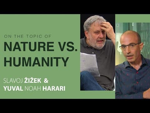 Thumbnail for Slavoj Žižek & Yuval Noah Harari | Should We Trust Nature More than Ourselves? by Yuval Noah Harari 