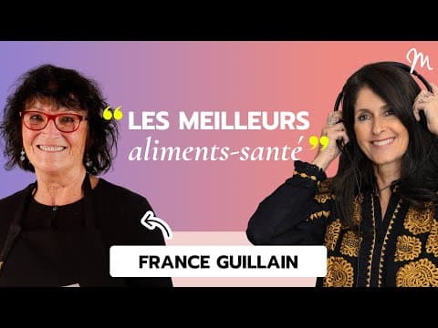 Thumbnail for #23 France Guillain : Les meilleurs aliments-santé by Métamorphose, éveille ta conscience