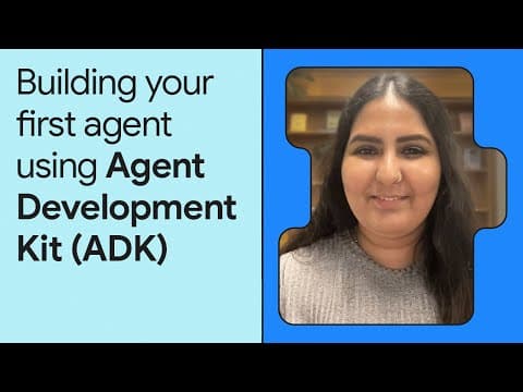 Thumbnail for Getting started with Agent Development Kit by Google for Developers