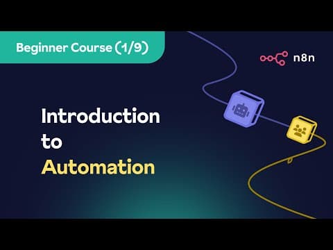Thumbnail for n8n Beginner Course (1/9) - Introduction to Automation by n8n