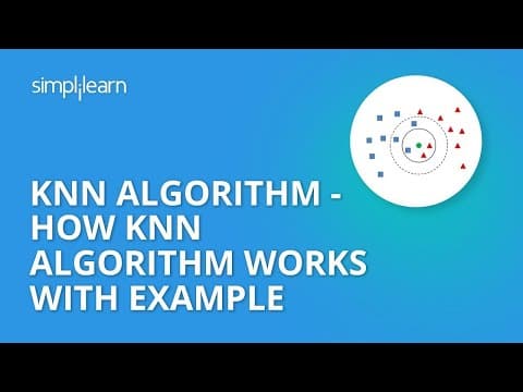 Thumbnail for KNN Algorithm In Machine Learning | KNN Algorithm Using Python | K Nearest Neighbor | Simplilearn by Simplilearn