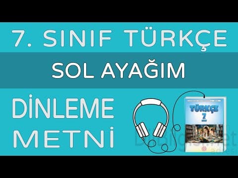 Thumbnail for Sol Ayağım Dinleme Metni - 7. Sınıf Türkçe (MEB) by DilBilgisi Net