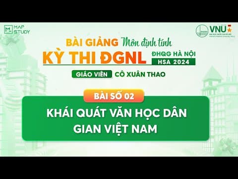 Thumbnail for [HSA Mapstudy] - Ngữ Văn - Bài 2: Khái quát văn học dân gian Việt Nam | Mapstudy by Luyện thi Đánh giá Năng lực Mapstudy 