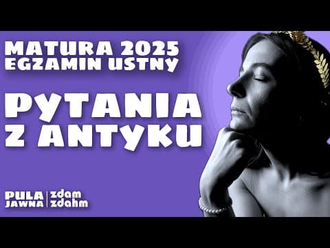 Thumbnail for Pula jawna 2025: antyk, Iliada i Antygona (pytania 7–9) #matura2025 by Zdamzdahm