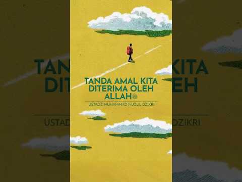 Thumbnail for Tanda Amal Kita Diterima oleh Allah ﷻ   | Ustadz Muhammad Nuzul Dzikri -Hafizhahullah- by Muhammad Nuzul Dzikri