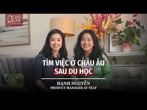 Thumbnail for Học cách tìm việc ở Châu Âu sau du học | Hạnh Nguyễn by CEO LAB