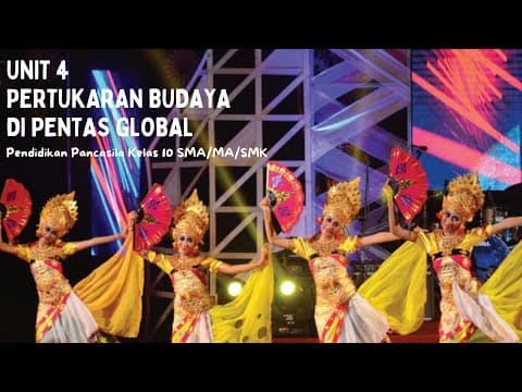 Thumbnail for KELAS 10 BAB 3 || UNIT 4. PERTUKARAN BUDAYA DI PENTAS GLOBAL - Pendidikan Pancasila by Indra Edu