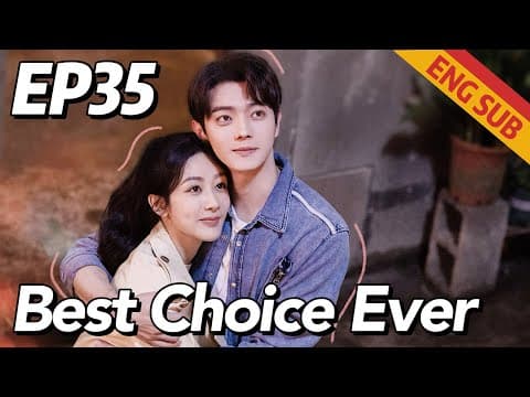 Thumbnail for [Romance,Family] Best Choice Ever EP35 | Starring: Yang Zi, Xu Kai | ENG SUB by Huace Croton TV English