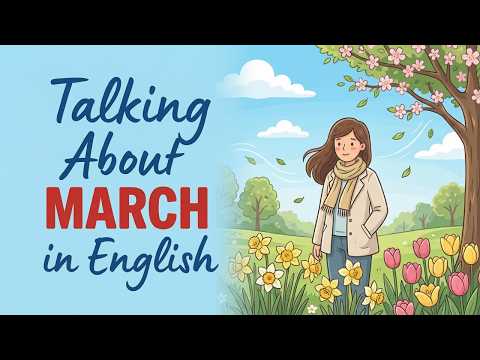 Thumbnail for Talking About March in English | Easy English Podcast by Everyday English Academy