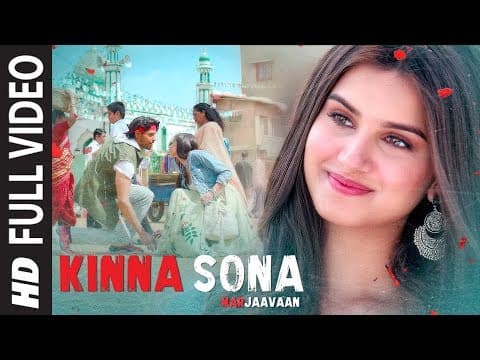 Thumbnail for Kinna Sona Full Video | Marjaavaan | Sidharth M, Tara S | Meet Bros,Jubin N, Dhvani Bhanushali by T-Series