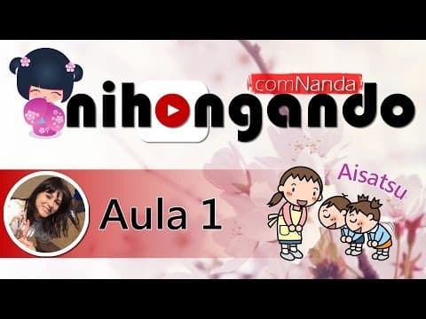 Thumbnail for NcN #Aula 1 - Cumprimentos (bom dia, boa tarde, boa noite) by Nihongando com Nanda
