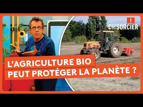 Thumbnail for L’agriculture bio peut nourrir et protéger la planète ? - C'est pas sorcier by C'est pas sorcier