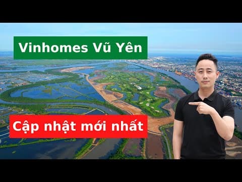 Thumbnail for Vinhomes Vũ Yên ở đâu, khi nào mở bán, tiến độ cập nhật mới nhất by Đăng Dương Official