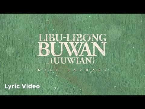 Thumbnail for Libu-Libong Buwan (Uuwian) - Kyle Raphael (Lyric Video) by Kyle Raphael
