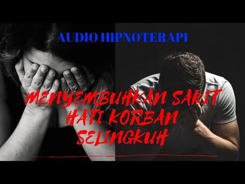 Thumbnail for AUDIO HIPNOTERAPI-MELEPASKAN SAKIT HATI AKIBAT SELINGKUH by Nathalia Sunaidi