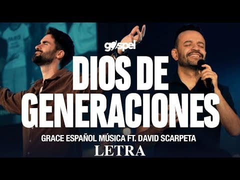 Thumbnail for Dios de generaciones - Grace Español Música, David Scarpeta (Letra) by Planetgospel
