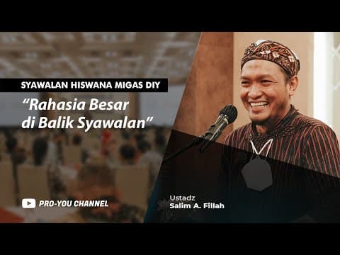 Thumbnail for "Rahasia Besar di Balik Syawalan" | Ustadz Salim A. Fillah | KAJIAN SYAWALAN HISWANA MIGAS DIY by Pro-You Channel