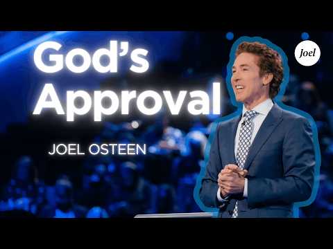 Thumbnail for You Have God’s Approval | Joel Osteen by Joel Osteen
