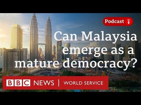 Thumbnail for Can Malaysia emerge as a mature democracy? - World Questions podcast, BBC World Service by BBC World Service