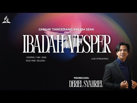 Thumbnail for VESPER WORSHIP  | SDR.Deriel Syahriel | GMAHK Palem Semi | 1 MEI 2026 by GMAHK Palem Semi