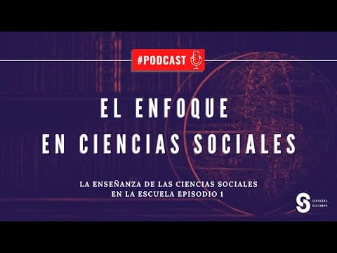Thumbnail for Episodio 1 | El enfoque by Ciencias Sociales