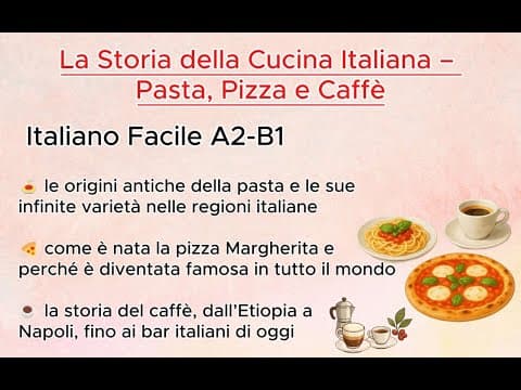 Thumbnail for 🍝🍕☕ La Storia della Cucina Italiana – Pasta, Pizza e Caffè | Italiano Facile A2-B1 by Italiano con la Storia