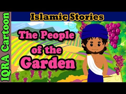 Thumbnail for The People of the Garden | Islamic Stories | Stories from the Quran | Islamic Cartoon by IQRA CARTOON - Islamic Prophets & Quran Stories