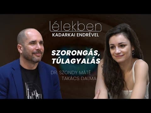 Thumbnail for Lélekben - SZORONGÁS, TÚLAGYALÁS - Dr. Szondy Máté és Takács Dalma (Klubrádió) by Kadarkai Endre