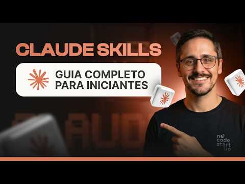 Thumbnail for Claude Skills 2.0 | Como usar melhor que 99% das pessoas by NoCode StartUp