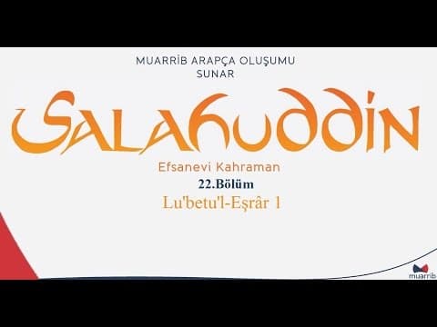 Thumbnail for Selahaddin (Salahuddin) 22.Bölüm - Lu'betu'l- Esrar - Türkçe/Arapça Altyazı by Muarrib