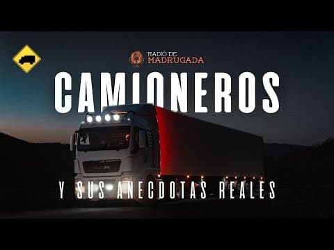 Thumbnail for Historias de CAMIONEROS | Anécdotas REALES by Radio de Madrugada