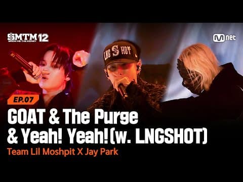 Thumbnail for [SMTM12/7회] ♬ GOAT & The Purge & Yeah! Yeah! (w. LNGSHOT) @프로듀서 공연 | Mnet 260226 방송 by Mnet TV