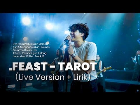 Thumbnail for Feast - Tarot Versi Live + Lirik | Pertunjukan Membangun & Menghancurkan by WellClip