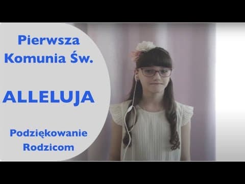 Thumbnail for Alleluja /Pierwsza Komunia/ wzruszająca wersja/podziękowanie rodzicom - śpiewa Ola by Dźwiękodzieło