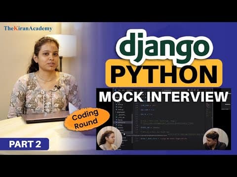 Thumbnail for PYTHON Mock Interview Part 2 | Program Solving | Core, Advanced (Django), SQL, CSS & HTML by Kiran Academy - Python & Mern