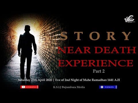 Thumbnail for "Story near death experience - Part 2" | 2nd Night Mahe Ramadhan 1441 A.H - 25th April 2020 by KSIJ Bujumbura Media